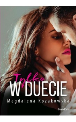 Tylko w duecie - Magdalena Kozakowska - Ebook - 978-83-969018-0-4