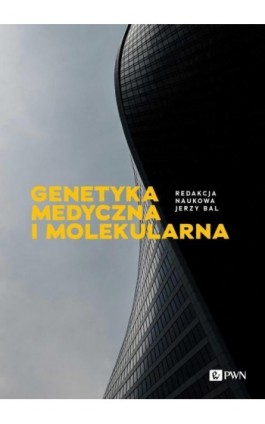 Genetyka medyczna i molekularna - Ebook - 978-83-01-23294-8