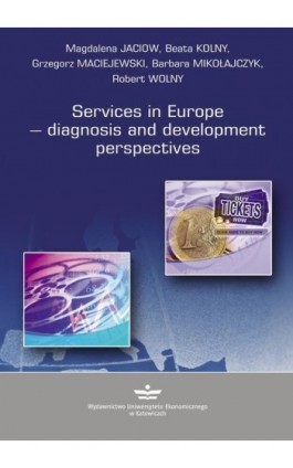 Services in Europe – diagnosis and development perspectives - Magdalena Jaciow - Ebook - 978-83-7875-254-7