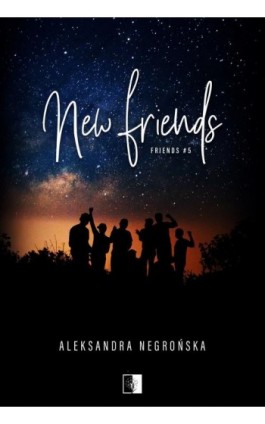 New Friends - Aleksandra Negrońska - Ebook - 978-83-8362-084-8
