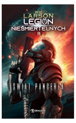 Legion Nieśmiertelnych. Tom 11. Świat Pancerza - B. V. Larson - Ebook - 978-83-67053-71-6