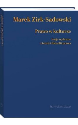 Prawo w kulturze. Eseje wybrane z teorii i filozofii prawa - Marek Zirk-Sadowski - Ebook - 978-83-8358-216-0