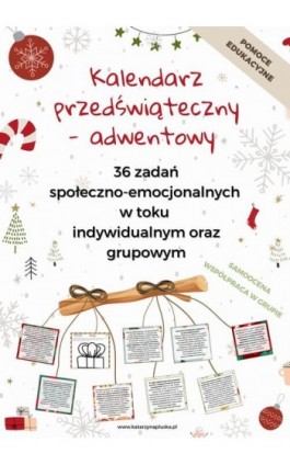 Kalendarz przedświąteczny – adwentowy. 36 zadań społeczno-emocjonalnych w toku indywidualnym oraz grupowym - Katarzyna Płuska - Ebook - 978-83-953976-9-1