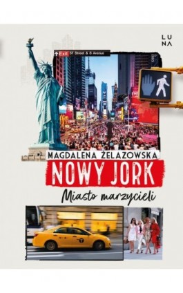 Nowy Jork. Miasto marzycieli - Magdalena Żelazowska - Ebook - 978-83-67859-68-4