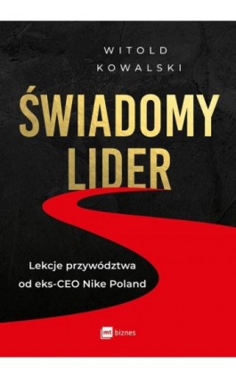 Świadomy lider - Witold Kowalski - Ebook - 978-83-8231-391-8