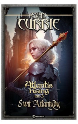 Atlantis Rising. Tom 3. Świt Atlantydy - Evan Currie - Ebook - 978-83-67053-68-6