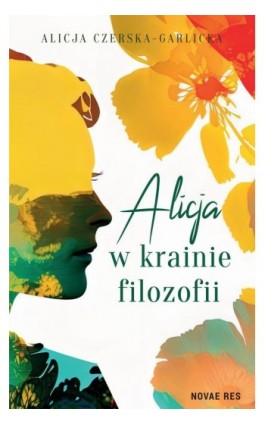 Alicja w krainie filozofii - Alicja Czerska-Garlicka - Ebook - 978-83-8313-791-9