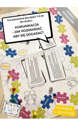 Gra planszowa "" Komunikacja - jak rozmawiać, aby się dogadać?"" dla dzieci 7-9 lat (do druku). Pomoc edukacyjna - Katarzyna Płuska - Ebook - 978-83-969800-1-4