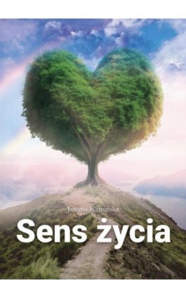 Sens życia - Justyna Kamińska - Ebook - 978-83-67539-89-0