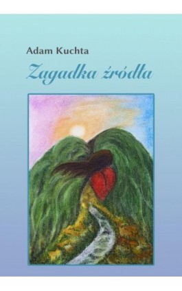 Zagadka źródła - Adam Kuchta - Ebook - 978-83-8166-380-9