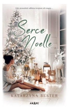 Serce Noelle - Katarzyna Bester - Ebook - 978-83-8313-568-7