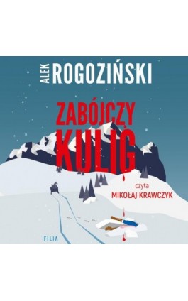 Zabójczy kulig - Alek Rogoziński - Audiobook - 978-83-8357-123-2