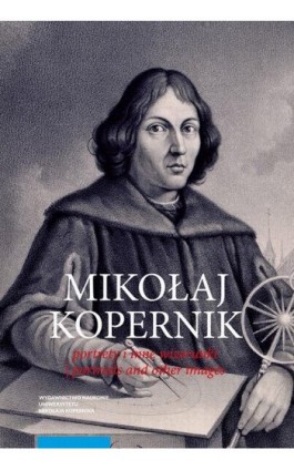 Mikołaj Kopernik. Portrety i inne wizerunki. Portraits and other images - Ebook - 978-83-231-5171-5