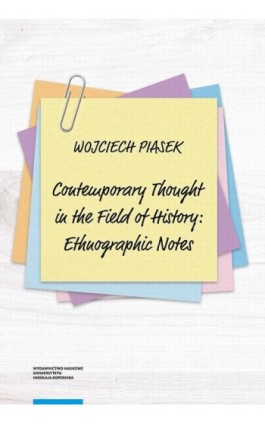Contemporary thought in the field of history: ethnographic notes - Wojciech Piasek - Ebook - 978-83-231-5177-7