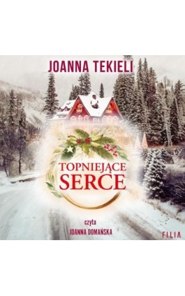 Topniejące serce - Joanna Tekieli - Audiobook - 978-83-8357-133-1