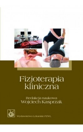 Fizjoterapia kliniczna - Ebook - 978-83-200-4007-4
