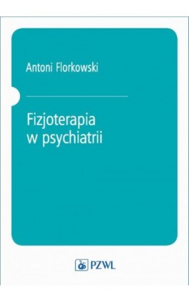 Fizjoterapia w psychiatrii - Ebook - 978-83-200-5949-6