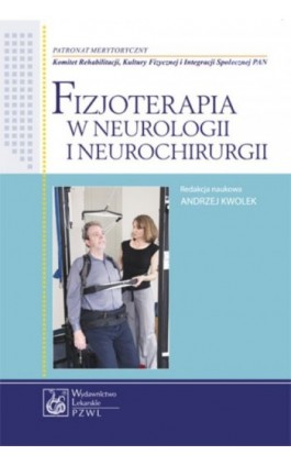 Fizjoterapia w neurologii i neurochirurgii - Andrzej Kwolek - Ebook - 978-83-200-4388-4