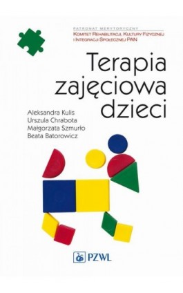 Terapia zajęciowa dzieci - Aleksandra Kulis - Ebook - 978-83-200-5855-0