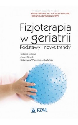 Fizjoterapia w geriatrii. Podstawy i nowe trendy - Ebook - 978-83-200-5900-7
