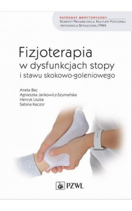 Fizjoterapia w dysfunkcjach stopy i stawu skokowo-goleniowego u dorosłych - Aneta Bac - Ebook - 978-83-200-6071-3