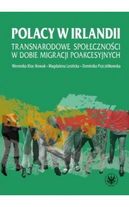 Polacy w Irlandii - Weronika Kloc-Nowak - Ebook - 978-83-235-6078-4