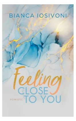 Feeling Close to You - Bianca Iosivoni - Ebook - 978-83-8266-343-3