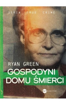 Gospodyni domu śmierci - Ryan Green - Ebook - 978-83-8032-985-0