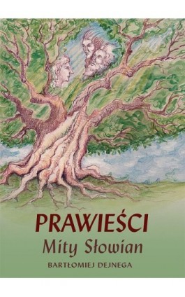 Prawieści. Mity Słowian - Bartłomiej Dejnega - Ebook - 978-83-67950-21-3