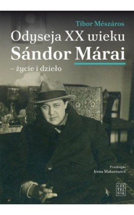 Odyseja XX wieku. Sándor Márai - życie i dzieło - Tibor Mészáros - Ebook - 978-83-07-03587-1