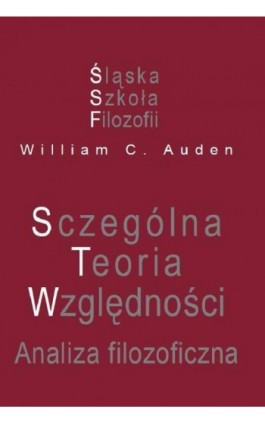 Szczególna Teoria Względności. Analiza filozoficzna - William C. Auden - Ebook - 978-1-7343459-6-4