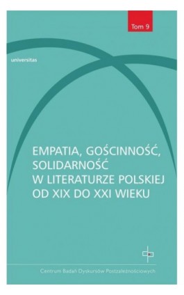 Empatia gościnność solidarność w literaturze polskiej od XIX do XXI wieku - Ebook - 978-83-242-6734-7