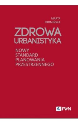 Zdrowa Urbanistyka - Marta Promińska - Ebook - 978-83-01-23347-1