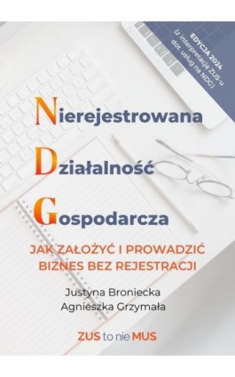 Nierejestrowana Działalność Gospodarcza, jak założyć i prowadzić biznes bez rejestracji - Justyna Broniecka - Ebook - 978-83-967060-6-5