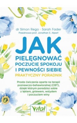 Jak pielęgnować poczucie spokoju i pewności siebie - Simon Rego - Ebook - 978-83-8272-663-3