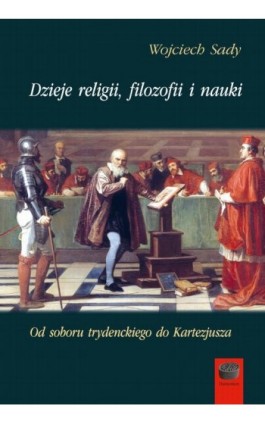 Dzieje religii, filozofii i nauki - Wojciech Sady - Ebook - 978-83-66941-78-6