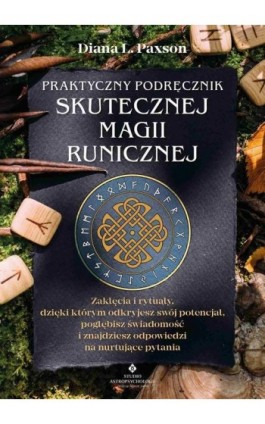 Praktyczny podręcznik skutecznej magii runicznej - Diana L. Paxson - Ebook - 978-83-8301-561-3