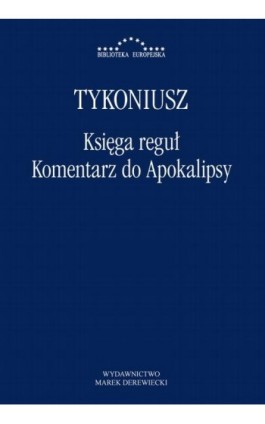 Księga reguł, Komentarz do Apokalipsy - Tykoniusz - Ebook - 978-83-66941-77-9