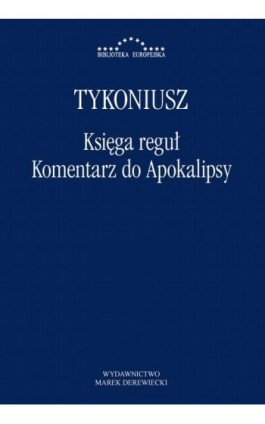 Księga reguł, Komentarz do Apokalipsy - Tykoniusz - Ebook - 978-83-66941-77-9