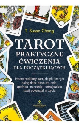 Tarot. Praktyczne ćwiczenia dla początkujących - T. Susan Chang - Ebook - 978-83-8272-681-7