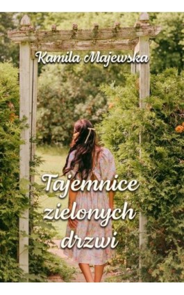 Tajemnice zielonych drzwi - Kamila Majewska - Ebook - 978-83-8166-397-7