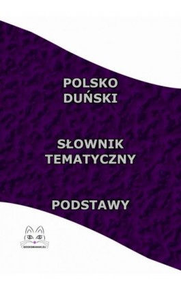 Polsko Duński Słownik Tematyczny Podstawy - Opracowanie zbiorowe - Ebook - 978-83-68009-11-8