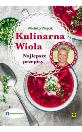 Kulinarna Wiola Najlepsze przepisy - Wioleta Wójcik - Ebook - 978-83-7773-151-2