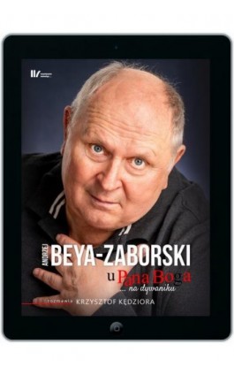 U Pana Boga na dywaniku - Andrzej Beya-Zaborski - Ebook - 978-83-968017-2-2
