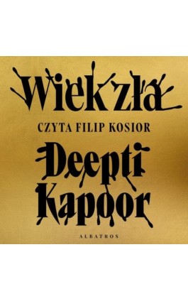 WIEK ZŁA - Deepti Kapoor - Audiobook - 978-83-6775-988-5