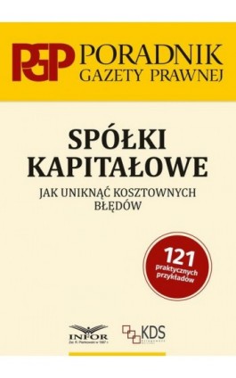 Spółki kapitałowe Jak uniknąć kosztownych błędów - Praca zbiorowa - Ebook - 978-83-8268-499-5