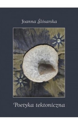 Poetyka tektoniczna - Joanna Ślósarska - Ebook - 978-83-65237-67-5