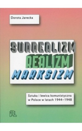 Surrealizm Realizm Marksizm - Dorota Jarecka - Ebook - 978-83-66898-65-3