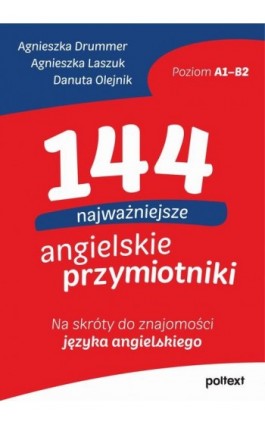 144 najważniejsze angielskie przymiotniki - Agnieszka Drummer - Ebook - 978-83-8175-284-8