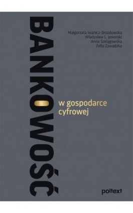 Bankowość w gospodarce cyfrowej - Anna Szelągowska - Ebook - 978-83-8175-504-7